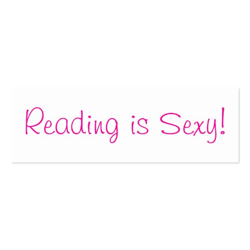 Reading is Sexy!  Bookmark Business Cards