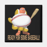 Ready For Some Baseball Refrigerator Magnet
