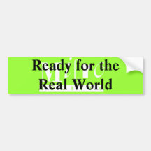Ready for the Real World Bumper Sticker