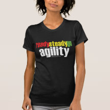 Ready, Steady, Go Agility! T-shirt