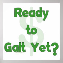 Ready To Galt Yet Print