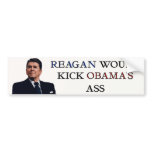 Reagan would kick Obama's ass Bumper Stickers