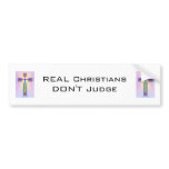 REAL Christians don't judge bumper sticker