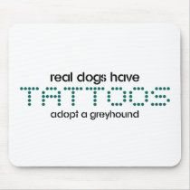 Real Dogs Have Tattoos Mouse Pad