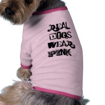 Real dogs wear pink! doggie t shirt