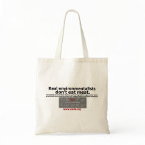 real environmentalists don't eat meat tote bag