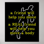 Real Friend Move Body Funny Poster Humour posters