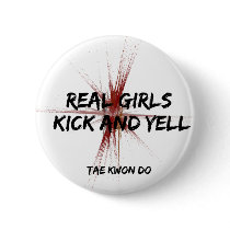 Real Girls Kick and Yell Round Button