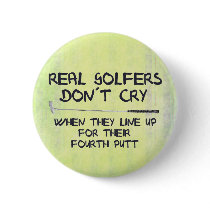 Real Golfers don´t cry Pinback Buttons