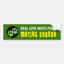 Real Love Waits for Mating Season - Alt. Version Bumper Stickers
