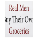 Real Men Buy Their Own Groceries flyers