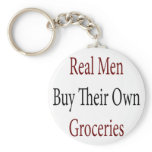 Real Men Buy Their Own Groceries keychains