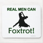 Real Men Can Foxtrot Mouse Pad