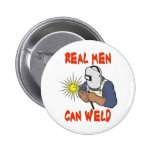 REAL MEN CAN WELD BUTTON