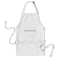 Real Men Change Diapers Aprons