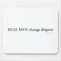 Real Men Change Diapers Mouse Pads