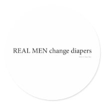 Real Men Change Diapers Round Sticker