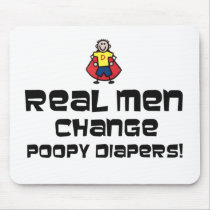 Real Men Change Poopy Diapers
