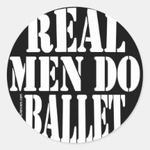 Real Men Do Ballet Round Sticker