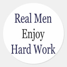 Real Men Enjoy Hard Work Sticker