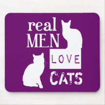 Real Men Love Cats (available in all colours) Mouse Pad