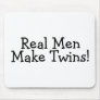 Real Men Make Twins (Black) Mouse Pad