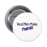 Real Men Make Twins Blue Button