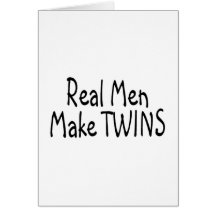 Real Men Make Twins Greeting Card