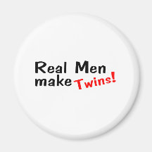Real Men Make Twins Refrigerator Magnet