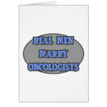 Real Men Marry Oncologists Greeting Cards