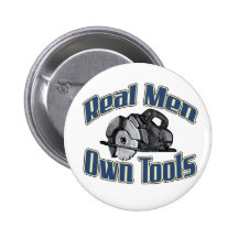 Real men own tools buttons