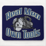 Real men own tools mouse pad