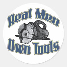 Real men own tools round stickers