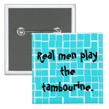 Real men play the tambourine button.