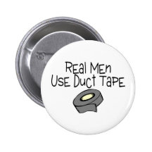 Real Men Use Duct Tape Button