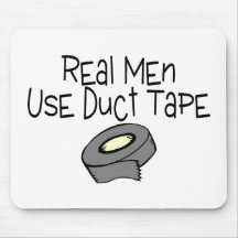 Real Men Use Duct Tape Mousepad