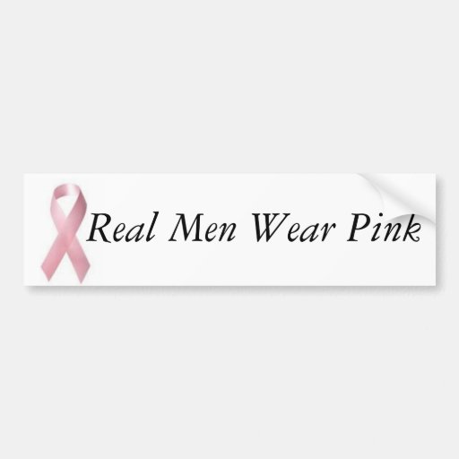 Real Men Wear Pink Bumper Sticker
