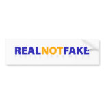 Real Not Fake bumper stickers