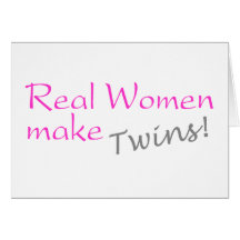Real Woman Make Twins (Pink) Cards