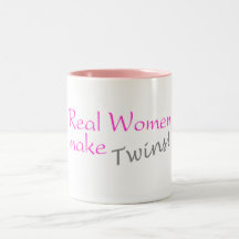Real Woman Make Twins (Pink) Mugs