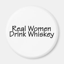 Real Women Drink Whiskey Fridge Magnet