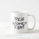 Real Women Fart Coffee Mugs