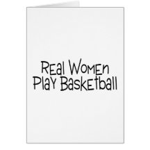 Real Women Play Basketball Greeting Card