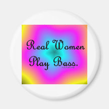 Real Women Play Bass Refrigerator Magnet