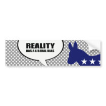 Reality has a liberal bias bumper stickers