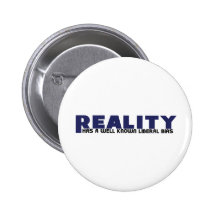 Reality has a well known Liberal Bias Buttons