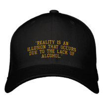 "Reality is an illusion that occurs due to the ... Embroidered Hat