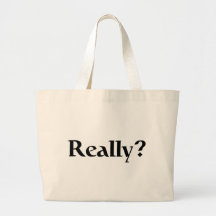 Really? Tote Bag
