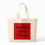 Realtors Need Closure Canvas Bag