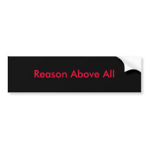 Reason Above All Bumper Stickers